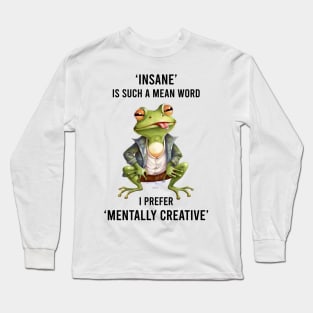 INSANE FROG Funny Animal Quote Hilarious Sayings Humor Gift Long Sleeve T-Shirt